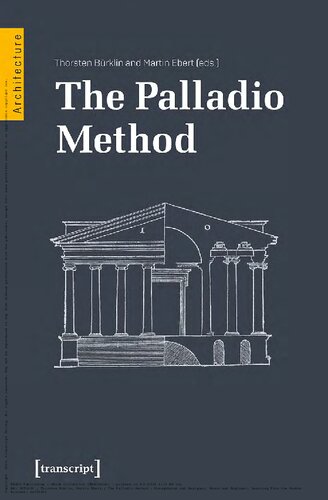 The Palladio Method: Draughtsman and Designer, Mason and Engineer. Learning from the Master (Architecture)