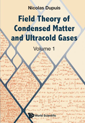 Field Theory of Condensed Matter and Ultracold Gases - Volume 1