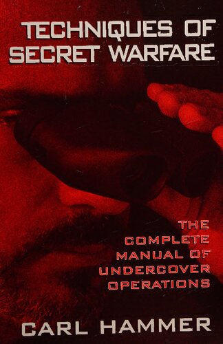 Techniques of Secret Warfare: The Complete Manual of Undercover Operations