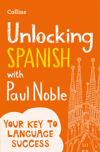 Unlocking Spanish with Paul Noble: Use What You Already Know