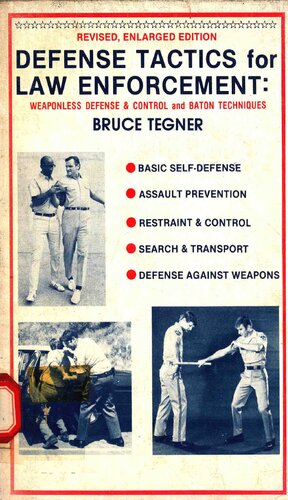 Defense Tactics for Law Enforcement: Weaponless Defense and Control and Baton Techniques