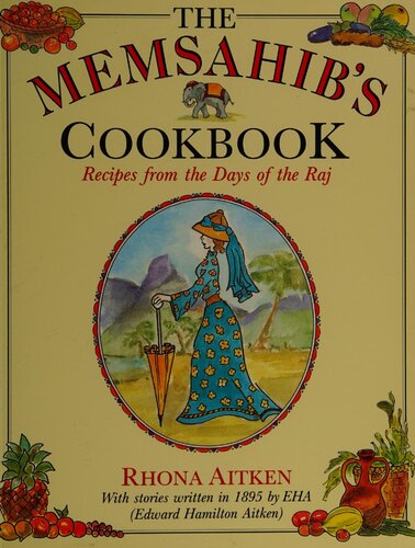 The Memsahib's Cookbook: Recipes from the Days of the Raj
