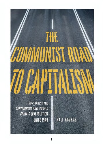 The Communist Road to Capitalism: How Social Unrest and Containment Have Pushed China’s (R)evolution since 1949