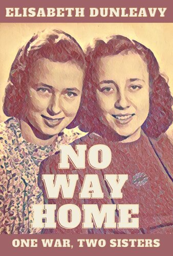 No Way Home: One War, Two Sisters