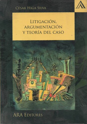 Litigación, Argumentación y Teoría del Caso