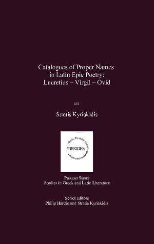Catalogues of Proper Names in Latin Epic Poetry: Lucretius - Virgil - Ovid (Pierides)