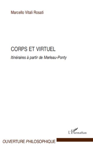 Corps et virtuel: itinéraires à partir de Merleau-Ponty