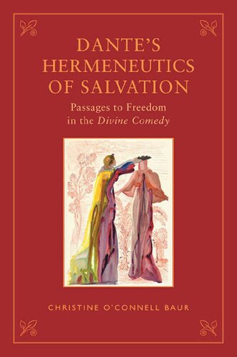 Dante's Hermeneutics of Salvation: Passages to Freedom in The Divine Comedy (Toronto Italian Studies)