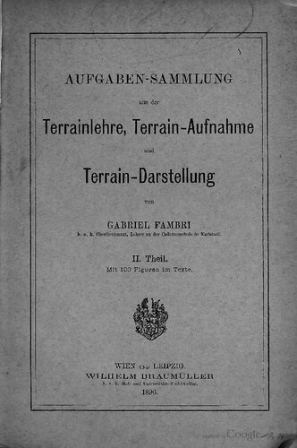 Aufgaben-Sammlung aus der Terrainlehre, Terrain-Aufnahme und Terrain-Darstellung
