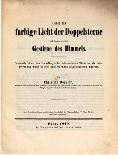Über das farbige Licht der Doppelsterne und einiger anderer Gestirne des Himmels : Versuch einer das Bradley'sche Aberrations-Theorem als integrierenden Teil einer in sich schließenden allgemeineren Theorie