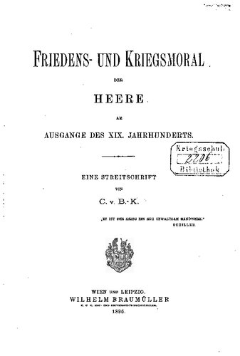 Friedens- und Kriegsmoral der Heere am Ausgange des XIX. Jahrhunderts ; eine Streitschrift