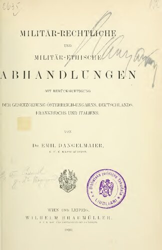 Militär-rechtliche und militär-ethische Abhandlungen mit Berücksichtigung Österreich-Ungarns, Deutschlands, Frankreichs und Italiens