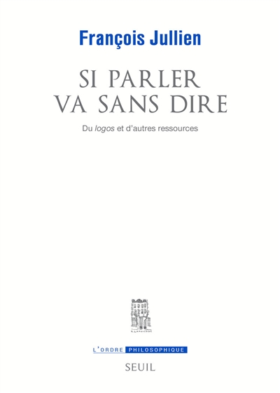 Si parler va sans dire. Vol. 1. Du logos et d'autres ressources