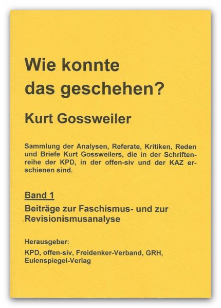 Wie konnte das geschehen? Band 1, Beiträge zur Faschismus- und Revisionismusanalyse