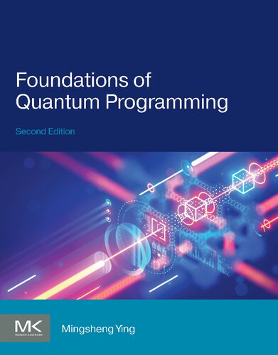 Foundations of Quantum Programming(2024) [Ying] [9780443159428]