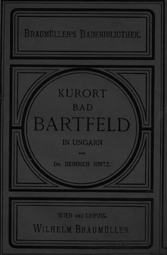Kurort Bad Bartfeld in Ungarn, Saroser Comitat, und seine alkalisch-muriatsche Eisen-Säuerlings-Quellen