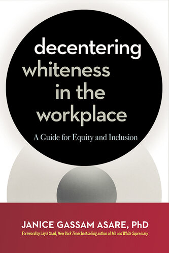 Decentering Whiteness in the Workplace: A Guide for Equity and Inclusion