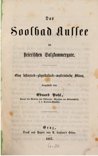 Das Soolbad Aussee im steierischen Salzkammergute ; eine historisch-physikalisch-medicinische Skizze