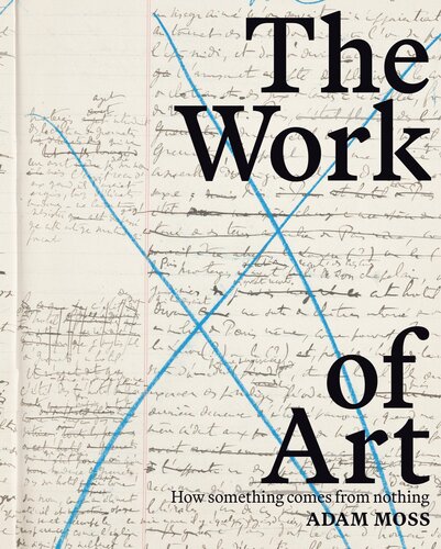 The Work of Art : How Something Comes from Nothing