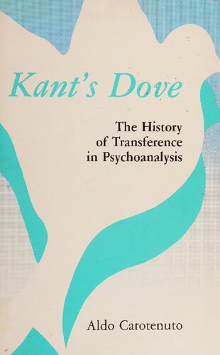 Kant's Dove: The History of Transference in Psychoanalysis