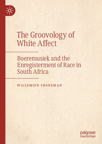 The Groovology of White Affect: Boeremusiek and the Enregisterment of Race in South Africa