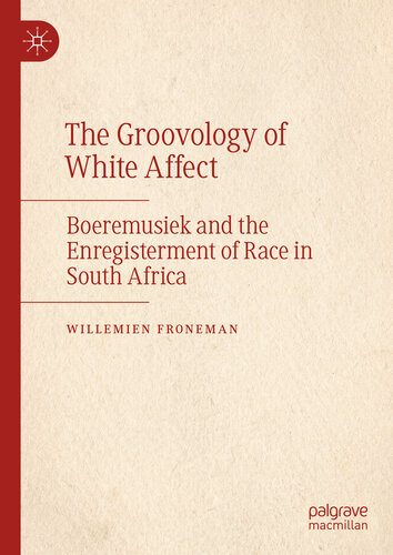 The Groovology of White Affect: Boeremusiek and the Enregisterment of Race in South Africa