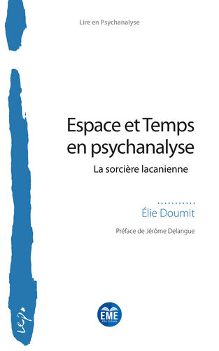 Espace Et Temps en Psychanalyse: La Sorciere Lacanienne