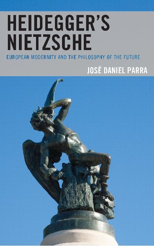Heidegger’s Nietzsche: European Modernity and the Philosophy of the Future