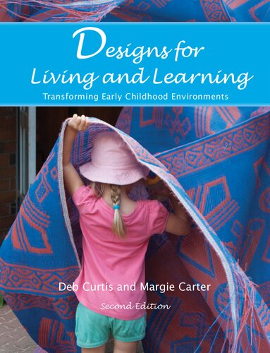 Designs for Living and Learning Transforming Early Childhood Environments