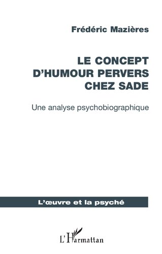 Le concept d'humour pervers chez Sade: une analyse psychobiographique