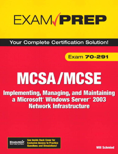 MCSA MCSE 70-291 Exam Prep: Implementing, Managing, and Maintaining a Microsoft Windows Server 2003 Network Infrastructure