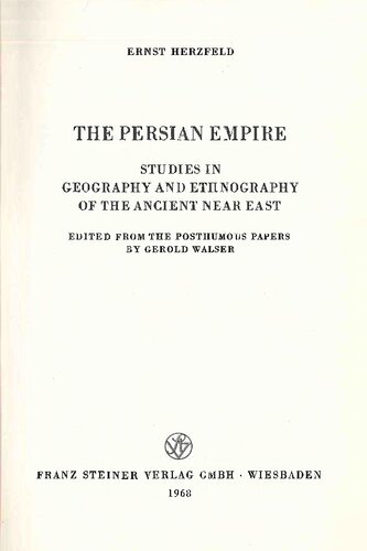 The Persian Empire: Studies in Geography and Ethnography of the Ancient Near East, Edited From the Posthumous Papers