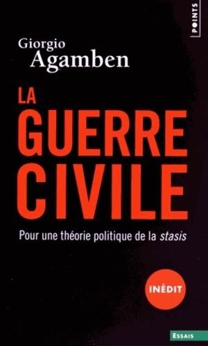 La Guerre civile. Pour une théorie politique de la stasis