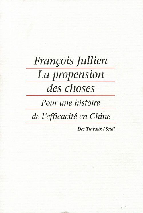 La propension des choses : Pour une histoire de l'efficacité en Chine