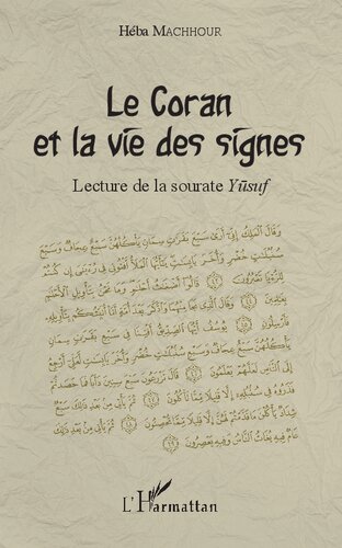 Le Coran et la vie des signes: lecture de la sourate Yūsuf
