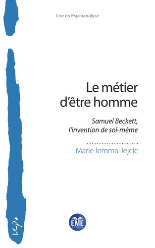 Le métier d'être homme: Samuel Beckett, l'invention de soi-même