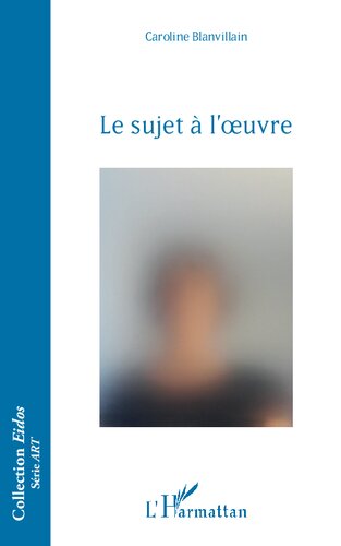 Le sujet à l'oeuvre (French Edition)