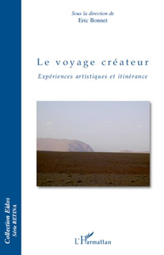 Le voyage créateur: expériences artistiques et itinérance