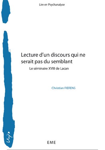 Lecture d'un discours qui ne serait pas du semblant: Le séminaire XVIII de Lacan