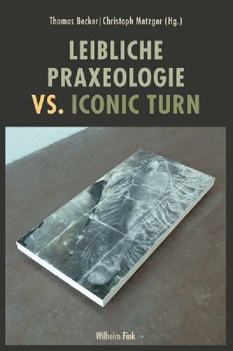 Leibliche Praxeologie vs. Iconic Turn