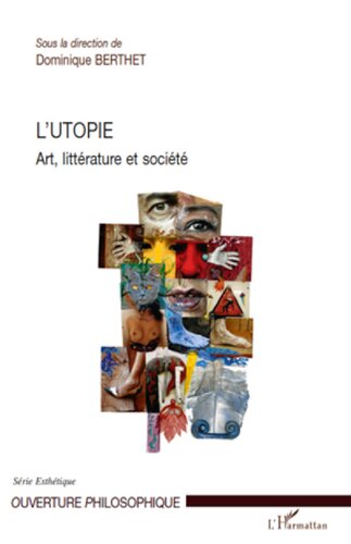 L'utopie: art, littérature et société