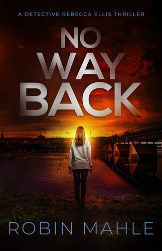 No Way Back (A Detective Rebecca Ellis Thriller Book 5)