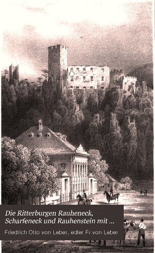 Die Ritterburgen Rauheneck, Scharfeneck und Rauhenstein