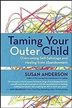 Taming Your Outer Child: Overcoming Self-Sabotage and Healing from Abandonment