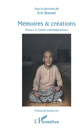Mémoires & créations: France & Corée contemporaines