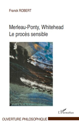 Merleau-Ponty, Whitehead: le procès sensible