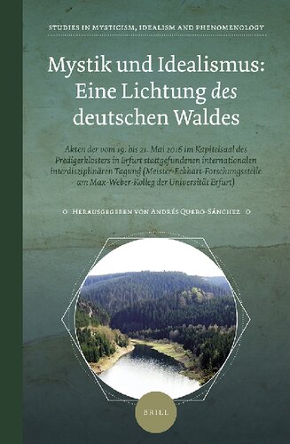 Mystik und Idealismus: Eine Lichtung des deutschen Waldes (Studies in Mysticism, Idealism, and Phenomenology / Studien zu Mystik, Idealismus und Phanomenologie, 1) (German Edition)