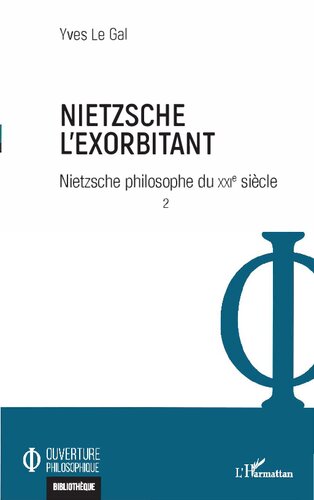 Nietzsche philosophe du XXIe siècle: Nietzsche l'exorbitant