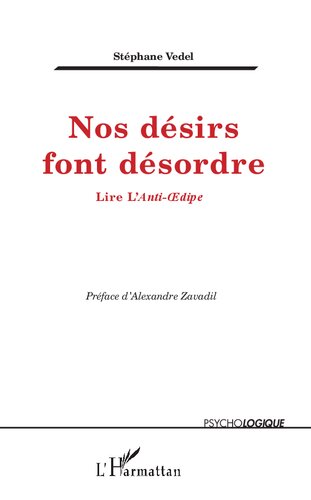 Nos désirs font désordre: Lire L'Anti-Oedipe