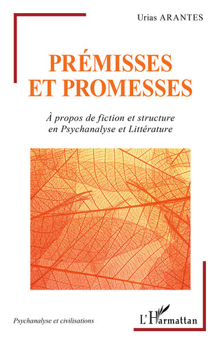 Prémisses et promesses: à propos de fiction et srtucture en Psychanalyse et Littérature